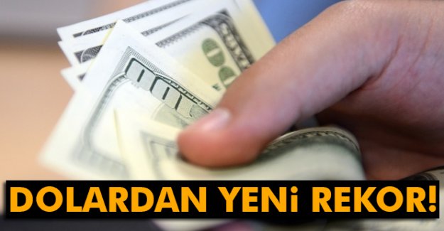 Dolar Bir Rekor Daha Kırdı