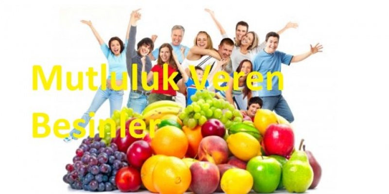 Mutluluk veren 5 besin