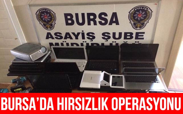 Bursa'da hırsızlık operasyonu