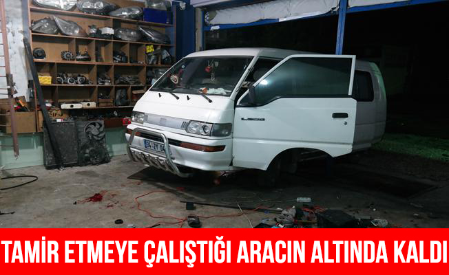 Tamir etmeye çalıştığı aracın altında kaldı