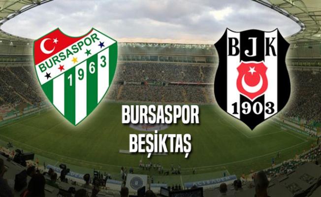 Bursaspor-Beşiktaş maçının biletleri yarın satışa çıkacak