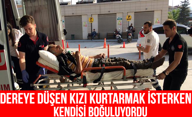 Küçük kızı kurtarmak isterken boğuluyordu