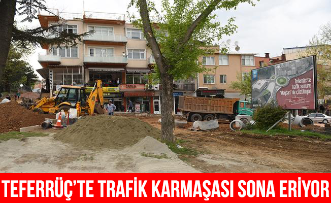 Teferrüç`te trafik karmaşasına son