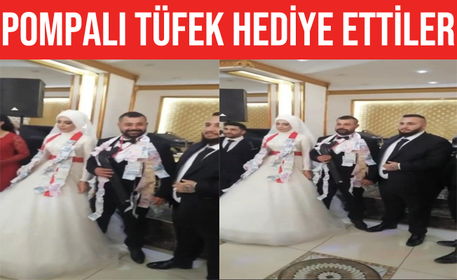 Damada hediye olarak “pompalı tüfek taktılar