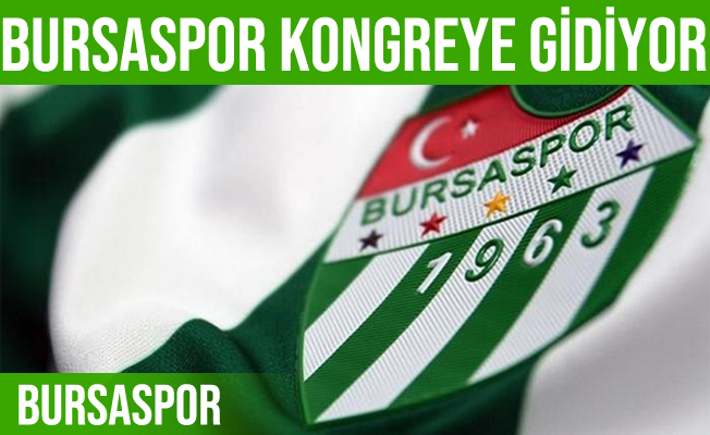 Bursaspor Kulübü Olağanüstü Kongre Kararı Aldı