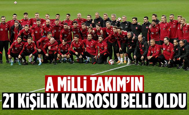 A Milli Takım’ın 21 kişilik kadrosu belli oldu