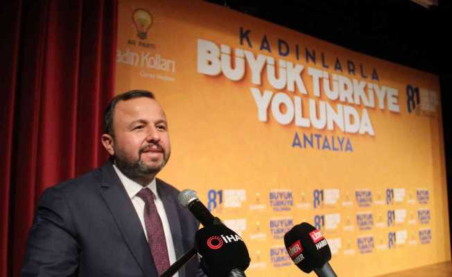 AK Parti Antalya İl Başkanı Taş:"Kadınlarımızın desteğiyle 2023 seçimini kazanacağız"