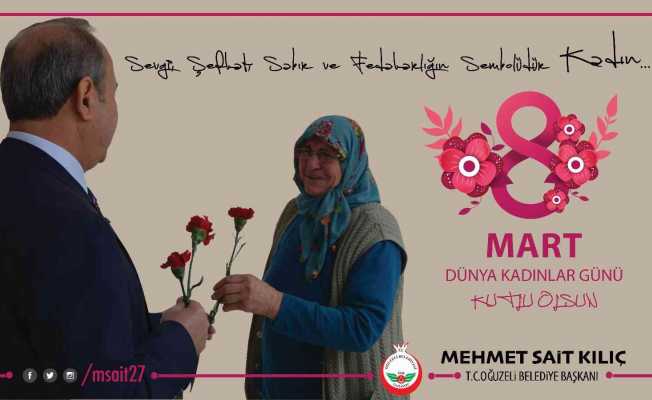 Kılıç’tan 8 Mart Dünya Kadınlar Günü mesajı