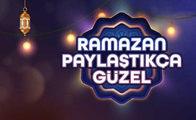 ’’Ramazan Paylaştıkça Güzel’’ hareketi başladı