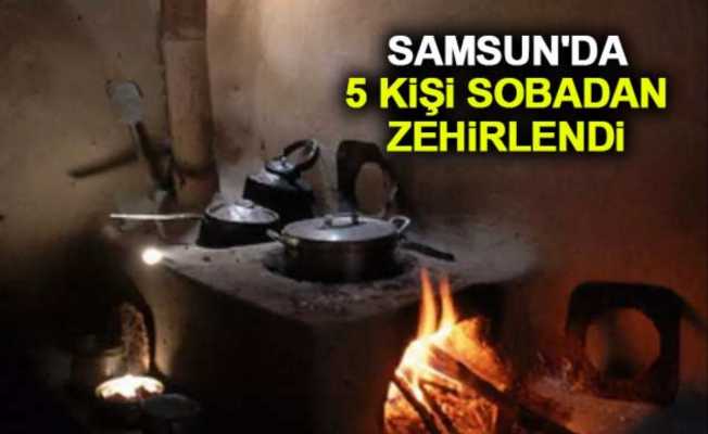 Samsun’da 5 kişi sobadan zehirlendi